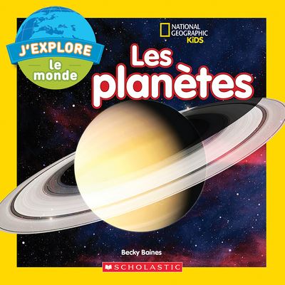 Cover for Becky Baines · National Geographic Kids: j'Explore Le Monde: Les Planetes (Paperback Book) (2022)