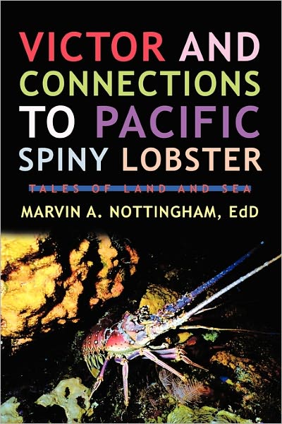 Cover for Marvin a Nottingham Edd · Victor and Connections to Pacific Spiny Lobster: Tales of Land and Sea (Hardcover Book) (2011)