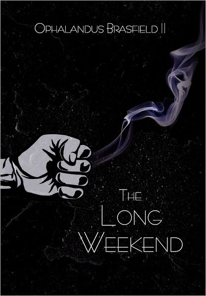 Cover for Ophalandus II Brasfield · The Long Weekend (Paperback Book) (2011)