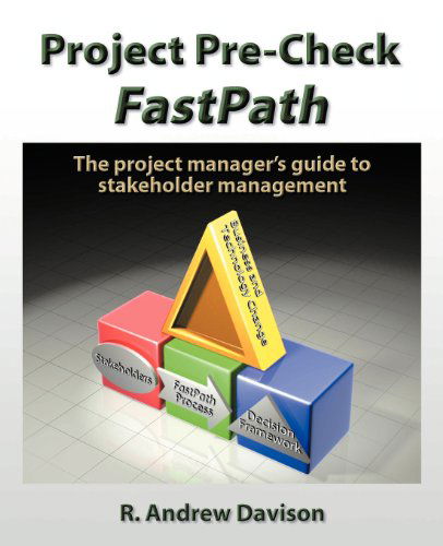 Cover for R. Andrew Davison · Project Pre-check Fastpath: the Project Manager's Guide to Stakeholder Management (Paperback Book) (2012)