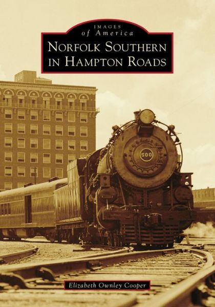 Cover for Elizabeth Ownley Cooper · Norfolk Southern in Hampton Roads (Book) (2021)