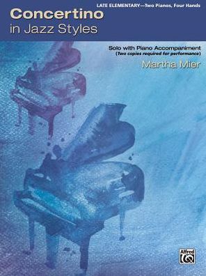 Concertino in Jazz Styles - Concertino Series - M Mier - Books - ALFRED PUBLISHING CO.(UK)LTD - 9781470638733 - February 1, 2017