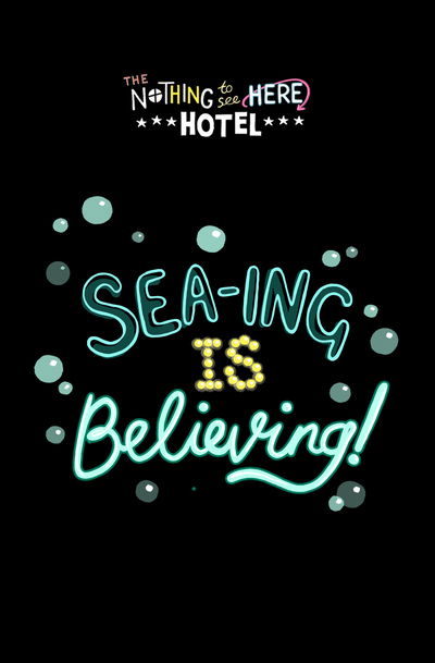 Sea-ing is Believing! - Nothing to See Here Hotel - Steven Butler - Kirjat - Simon & Schuster Ltd - 9781471178733 - torstai 21. maaliskuuta 2019