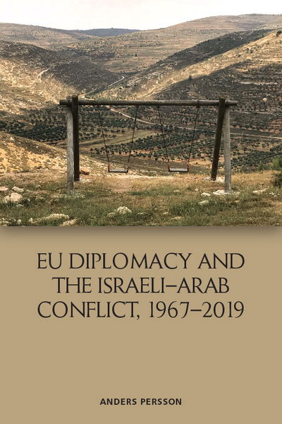 Cover for Anders Persson · Eu Diplomacy and the Israeli Arab Conflict, 1967 2019 (Paperback Book) (2022)