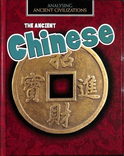 The Ancient Chinese - Analysing Ancient Civilizations - Louise Spilsbury - Books - Capstone Global Library Ltd - 9781474797733 - October 1, 2020