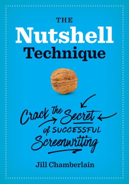 Cover for Jill Chamberlain · The Nutshell Technique: Crack the Secret of Successful Screenwriting (Paperback Book) (2016)