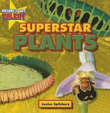 Cover for Louise Spilsbury · Superstar plants (Book) (2014)