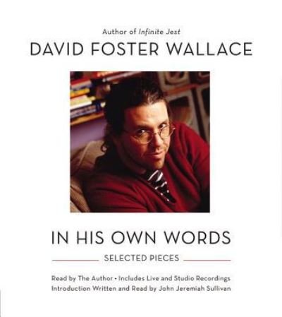 Cover for David Foster Wallace · David Foster Wallace: In His Own Words (Lydbog (CD)) (2014)
