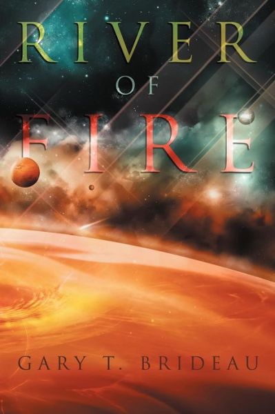 Cover for Gary T Brideau · River of Fire (Paperback Book) (2012)