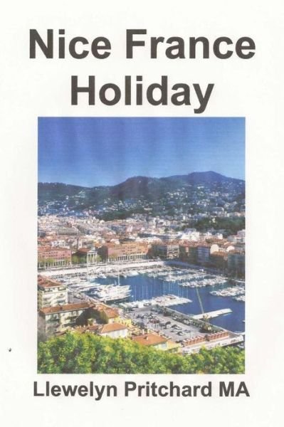 Cover for Llewelyn Pritchard Ma · Nice France Holiday: Un Bilancio Di Breve Pausa (The Illustrated Diaries of Llewelyn Pritchard Ma) (Volume 7) (Italian Edition) (Paperback Bog) [Italian, 1 edition] (2012)