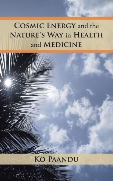 Cover for Ko Paandu · Cosmic Energy and the Nature's Way in Health and Medicine (Pocketbok) (2015)