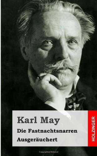 Cover for Karl May · Die Fastnachtsnarren / Ausgeräuchert (Paperback Book) [German edition] (2013)
