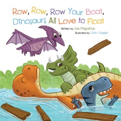 Cover for Joe Fitzpatrick · Row Row Row Your Boat, Dinosaurs All Love to Float (Kartongbok) (2021)