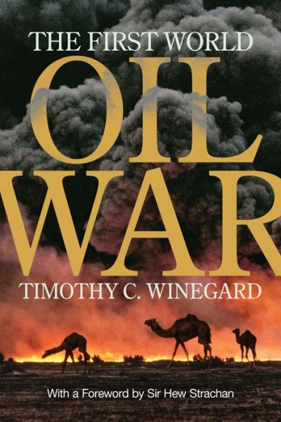 Cover for Timothy C. Winegard · The First World Oil War (Hardcover Book) (2016)