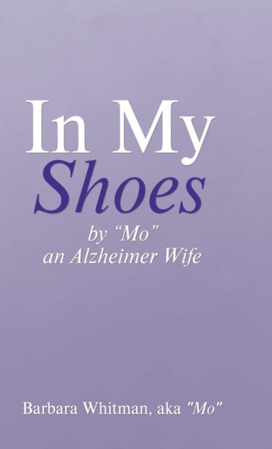 Cover for Aka Mo Barbara Whitman · In My Shoes (Hardcover Book) (2018)