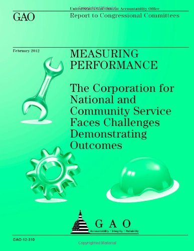 Cover for Goverment Accountability Office · Measuring Performance: the Corporation for National and Community Service Faces Challenges Demonstrating Outcomes (Paperback Book) (2013)