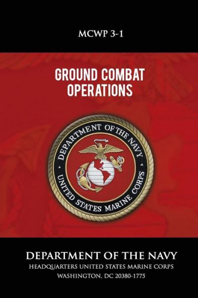 Cover for Department of the Navy · Ground Combat Operations (Paperback Book) (2013)