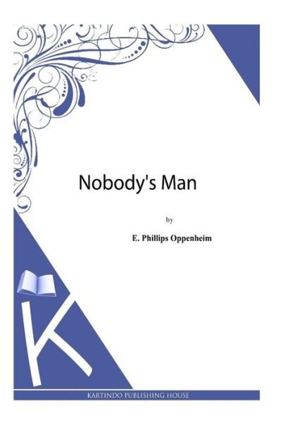 Cover for E Phillips Oppenheim · Nobody's Man (Paperback Book) (2013)