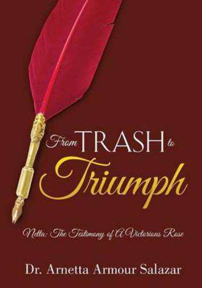 Cover for Dr Arnetta Armour Salazar · From Trash to Triumph (Paperback Book) (2015)