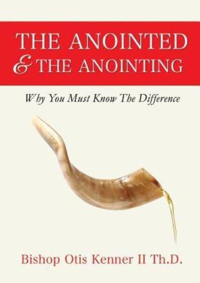 Cover for II Bishop Otis Kenner Th D · The Anointed &amp; The Anointing (Pocketbok) (2016)