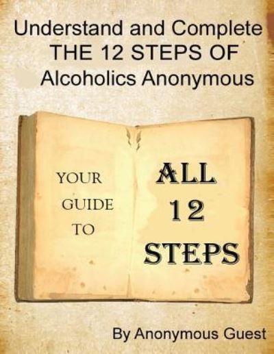 Cover for Anonymous Guest · A 12 Step Guide - For the Big Book of AA (Paperback Book) (2013)