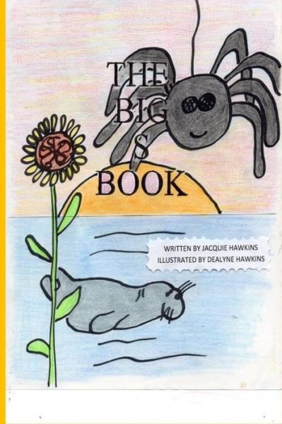 Cover for Jacquie Lynne Hawkins · The Big S Book: Part of the Big A-b-c Book Series, a Preschool Picture Book in Rhyme Containing Words That Start with or Contain the L (Paperback Bog) (2014)