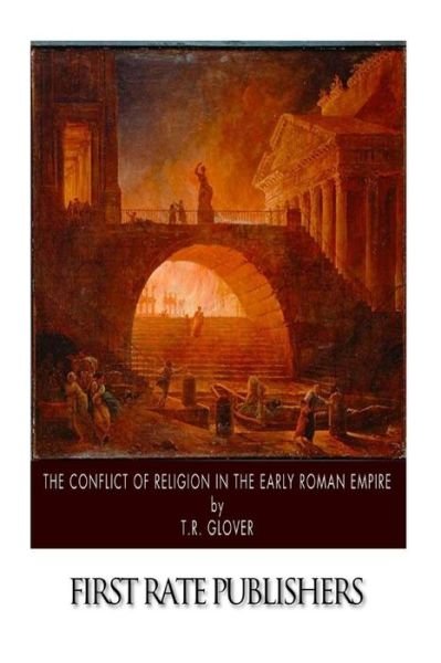 Cover for T R Glover · The Conflict of Religion in the Early Roman Empire (Paperback Bog) (2014)