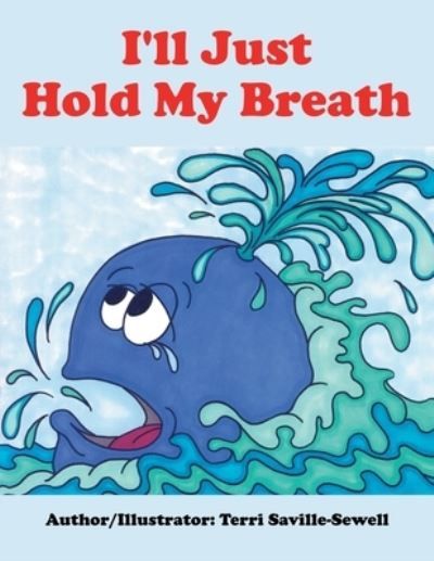 Cover for Terri Saville-Sewell · I'll Just Hold My Breath (Paperback Book) (2014)