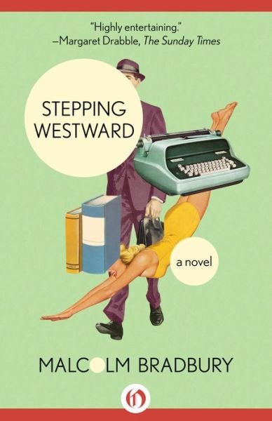Cover for Malcolm Bradbury · Stepping Westward (Pocketbok) (2015)