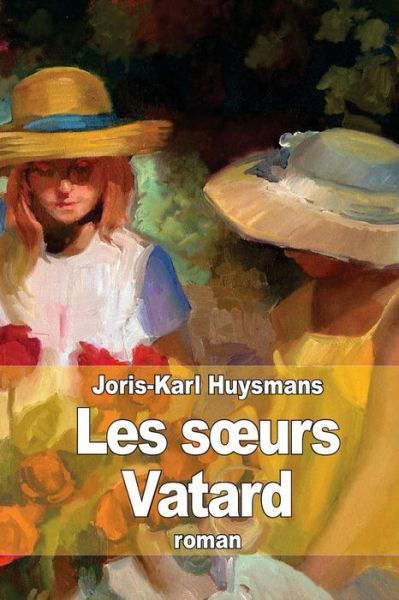 Cover for Joris-karl Huysmans · Les Soeurs Vatard (Paperback Bog) [French edition] (2014)