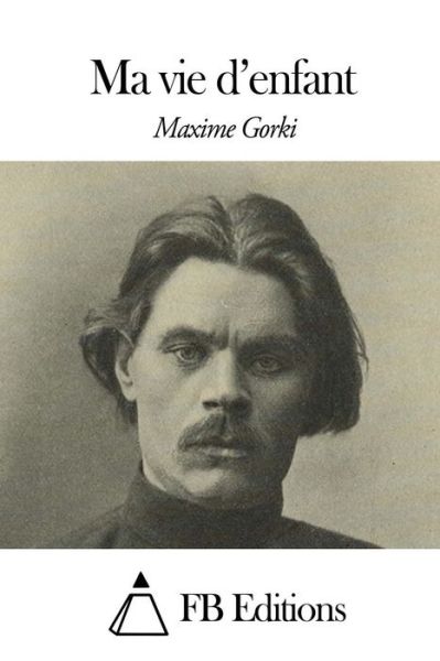 Cover for Maxime Gorki · Ma Vie D'enfant (Paperback Book) (2015)