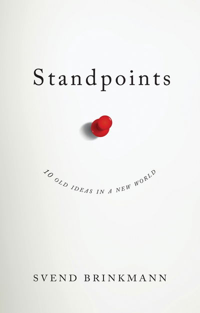 Cover for Svend Brinkmann · Standpoints: 10 Old Ideas In a New World (Taschenbuch) (2018)