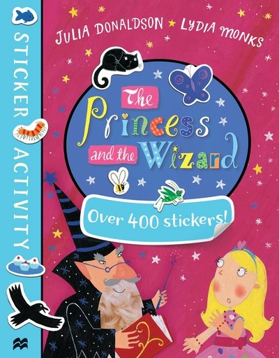 Princess and the Wizard Sticker Book - Julia Donaldson - Inne - Pan Macmillan - 9781509804733 - 30 czerwca 2016