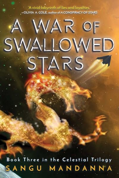 Cover for Sangu Mandanna · A War of Swallowed Stars: Book Three of the Celestial Trilogy - Celestial Trilogy (Pocketbok) (2024)
