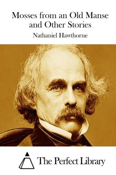 Cover for Nathaniel Hawthorne · Mosses from an Old Manse and Other Stories (Paperback Bog) (2015)