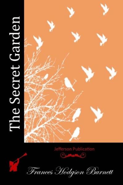 The Secret Garden - Frances Hodgson Burnett - Bøker - Createspace - 9781512084733 - 6. mai 2015