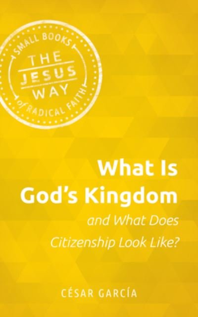 Cover for César García · What Is God's Kingdom and What Does Citizenship Look Like? (Paperback Book) (2021)