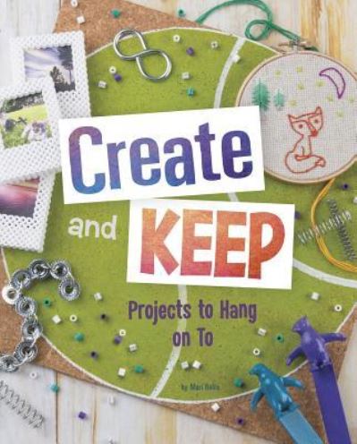 Cover for Mari Bolte · Create and Keep (Hardcover Book) (2017)