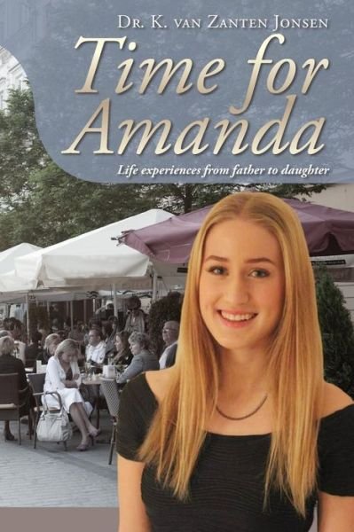 Cover for K Van Zanten Jonsen · Time for Amanda: Life Experiences from Father to Daughter (Paperback Book) (2015)