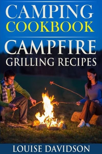 Cover for Louise Davidson · Camping Cookbook: Campfire Grilling Recipes (Paperback Book) (2015)