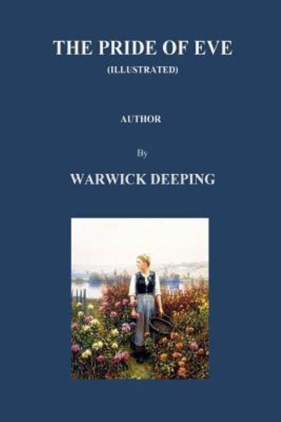 Cover for Warwick Deeping · The Pride of Eve  by Warwick Deeping (Paperback Book) (2015)