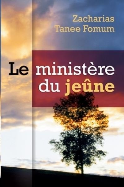 Cover for Zacharias Tanee Fomum · Le Ministere du Jeune - Prier Avec Puissance (Paperback Book) (2015)