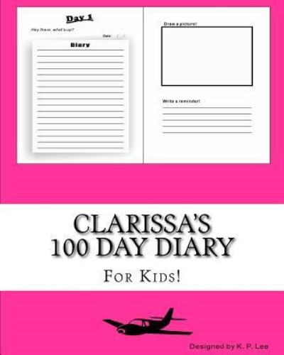 K P Lee · Clarissa's 100 Day Diary (Paperback Book) (2015)