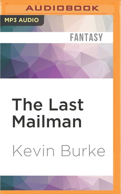 Last Mailman, The - Kevin Burke - Audio Book - Audible Studios on Brilliance Audio - 9781522603733 - May 10, 2016