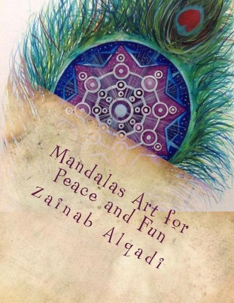 Cover for Zainab Alqadi · Mandalas Art for Peace and Fun (Paperback Book) (2016)