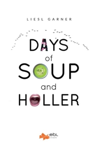 Cover for Liesl Garner · Days of Soup and Holler (Paperback Book) (2020)