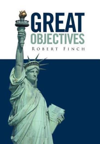 Cover for Robert Finch · Great Objectives (Hardcover Book) (2016)