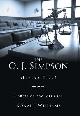 Cover for Ronald Williams · The O. J. Simpson: Murder Trial (Hardcover Book) (2016)