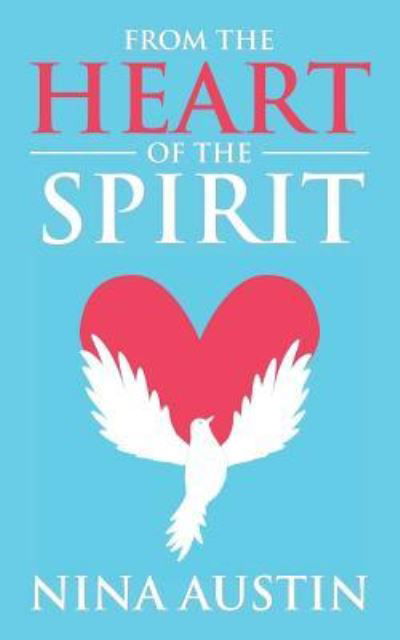 Cover for Nina Austin · From the Heart of the Spirit (Pocketbok) (2017)