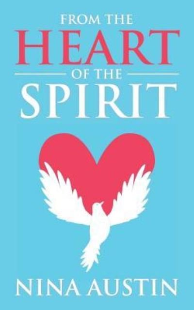 Cover for Nina Austin · From the Heart of the Spirit (Paperback Bog) (2017)